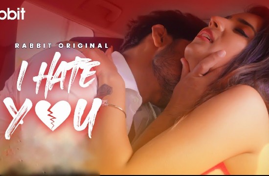 I Hate You – 2021 – Hindi Hot Web Series – Rabbit